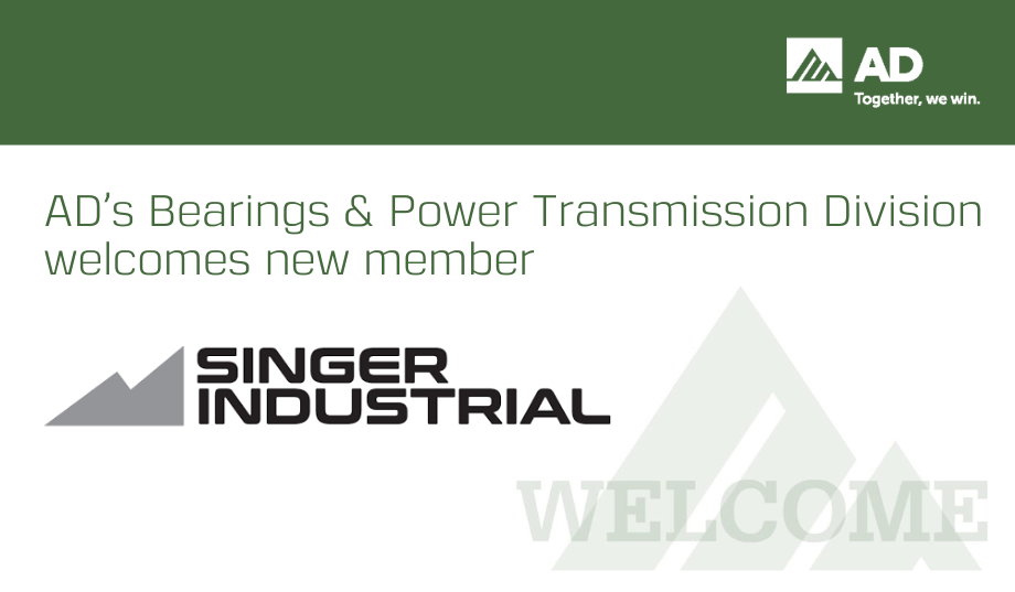 Singer Industrial Focuses on Continued Growth and Joins AD’s Bearings and Power Transmission Division